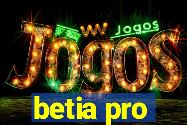 betia pro